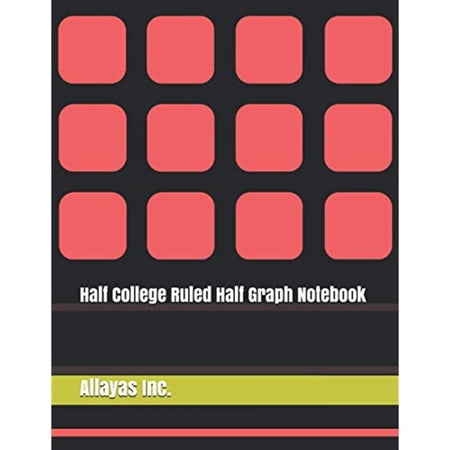 Half College Ruled / Half Graph Notebook: Blank Half College Ruled Half ...