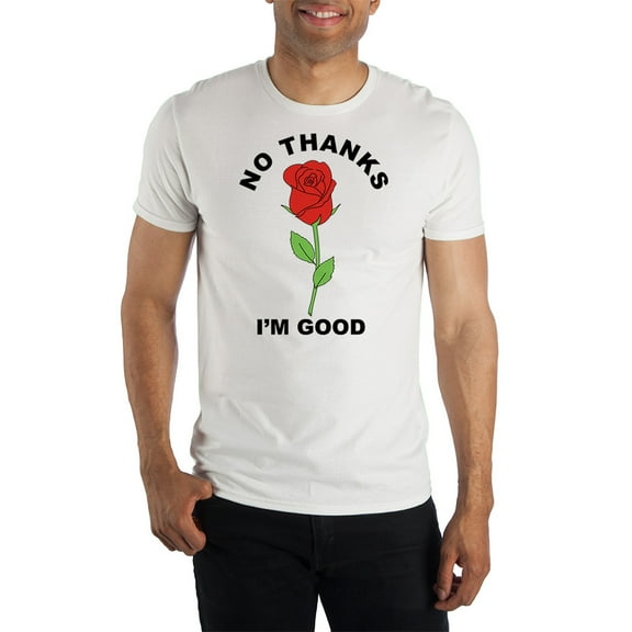 Here Is A Rose But No Thanks I'm Good Men's White Tee T-Shirt Shirt-Small