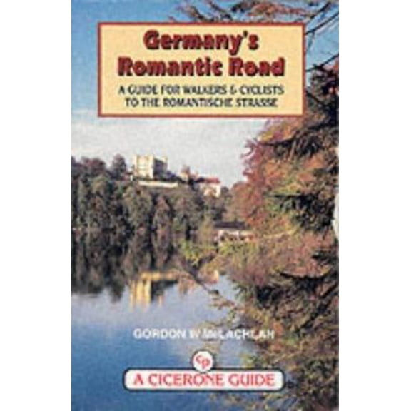 Pre-Owned Germany's Romantic Road: A Guide for Walkers and Cyclists (Cicerone Guides) (Paperback) 1852842334 9781852842338