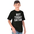 thumbnail image 5 of Not Today Satan Funny Christian Joke Crewneck T Shirts Boy Girl Teen Brisco Brands M, 5 of 6