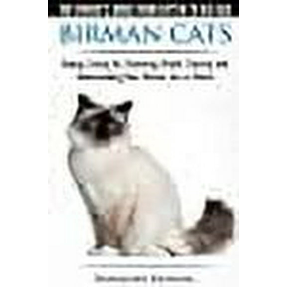 Birman Cats - The Owner's Guide from Kitten to Old Age - Buying, Caring For, Grooming, Health, Training, and Understanding Your Birman Cat or Kitten (Paperback)
