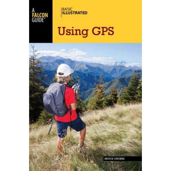 Pre-Owned Basic Illustrated Using GPS (Paperback) 0762750812 9780762750818