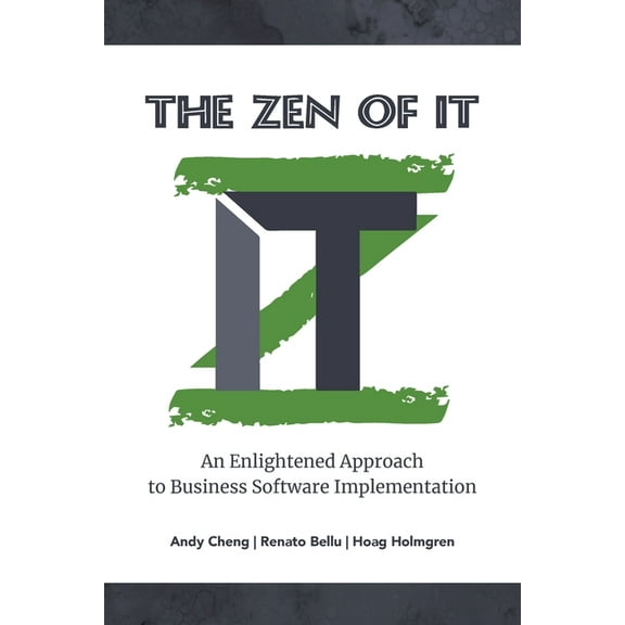 The Zen of IT: An Enlightened Approach to Business Software Implementation, (Paperback)