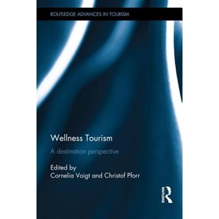 Pre-Owned Routledge Advances in Tourism Wellness Tourism: A Destination Perspective (Hardcover)