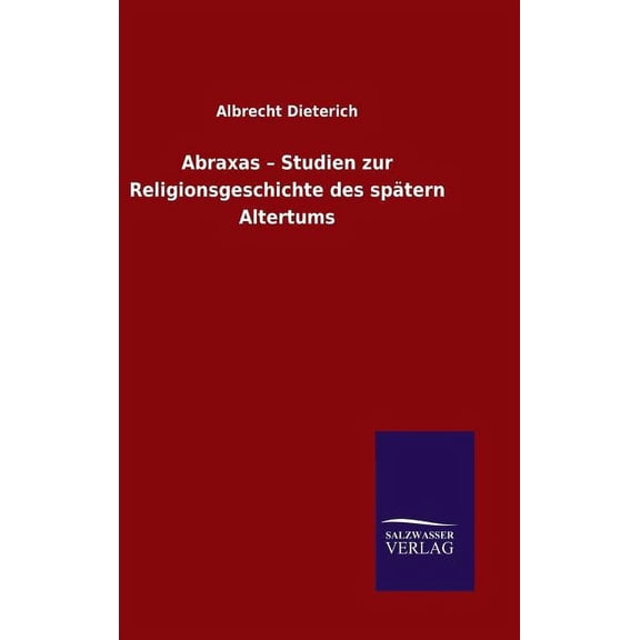 Abraxas - Studien zur Religionsgeschichte des spätern Altertums (Hardcover)