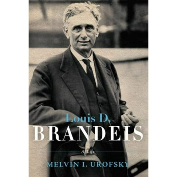 Pre-Owned Louis D. Brandeis: A Life (Hardcover) 0375423664 9780375423666
