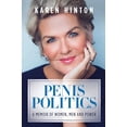 thumbnail image 1 of Pre-Owned Penis Politics: A Memoir of Women, Men and Power (Paperback) 1736211684 9781736211687, 1 of 1
