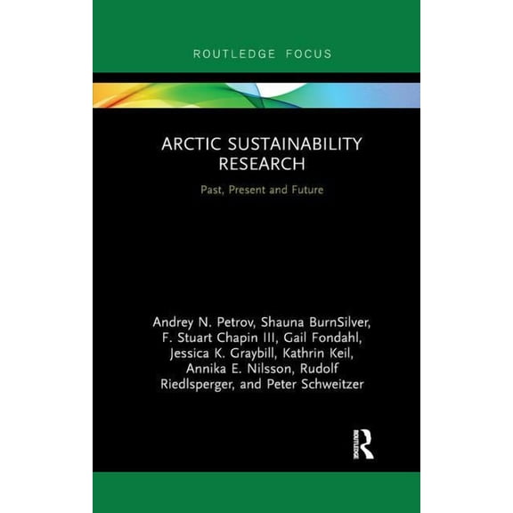 Routledge Research in Polar Regions Arctic Sustainability Research: Past, Present and Future, (Paperback)