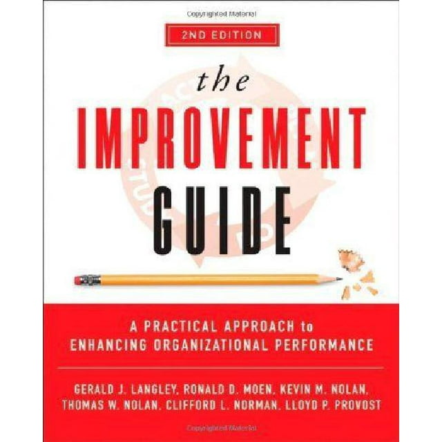 The Improvement Guide: A Practical Approach to Enhancing Organizational Performance