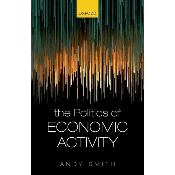 The Politics of Economic Activity, (Hardcover)