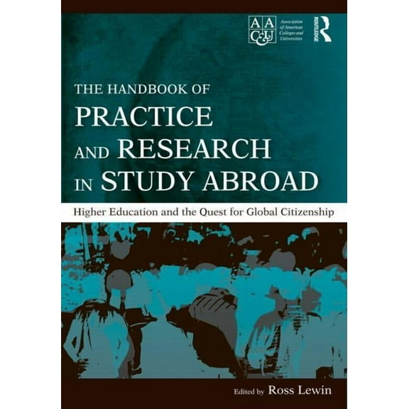 The Handbook of Practice and Research in Study Abroad: Higher Education and the Quest for Global Citizenship, (Hardcover)