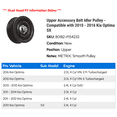 thumbnail image 2 of Upper Accessory Belt Idler Pulley - Compatible with 2010 - 2016 Kia Optima SX 2011 2012 2013 2014 2015, 2 of 2