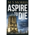thumbnail image 1 of Pre-Owned Aspire to Die: An Oxford Murder Mystery (Paperback) 169576126X 9781695761261, 1 of 1