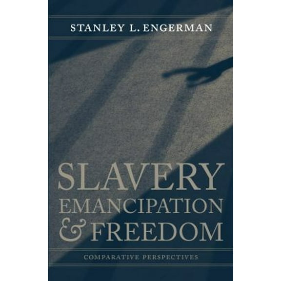 Pre-Owned Slavery, Emancipation, and Freedom : Comparative Perspectives (Hardcover) 9780807132364