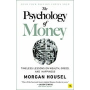 The Psychology of Money : Timeless lessons on wealth, greed, and happiness (Hardcover)