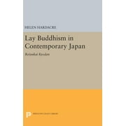 Princeton Legacy Library: Lay Buddhism in Contemporary Japan: Reiyukai Kyodan (Hardcover)