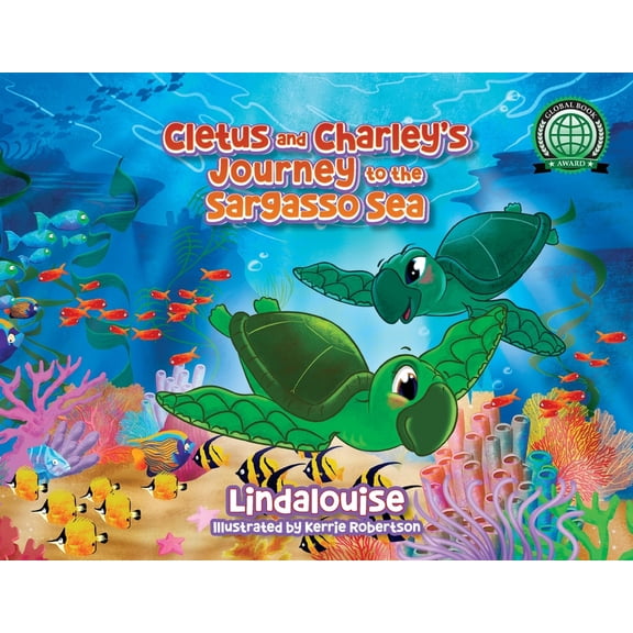 Cletus and Charley's Journey to the Sargasso Sea: Book 2 of the Cletus the Little Loggerhead Turtle Series, (Paperback)
