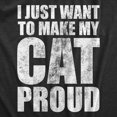 Womens I Just Want To Make My Cat Proud T Shirt Funny Kitten Pet Lover