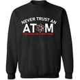thumbnail image 2 of OXI Crewneck Sweatshirt - Never Trust An Atom, Basic Casual Sweatshirts for Men's and Women Fleece Sweatshirt Long Sleeve - Dark Heather 2X-Large, 2 of 2