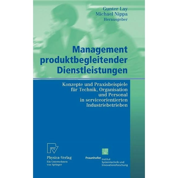 Management Produktbegleitender Dienstleistungen: Konzepte Und Praxisbeispiele FÃ¼r Technik, Organisation Und Personal in , (Hardcover)