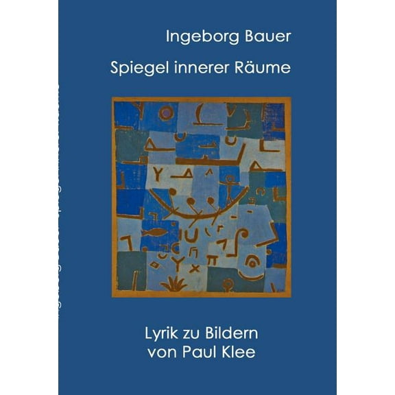 Spiegel innerer RÃ¤ume: Lyrik zu Paul Klee, (Paperback)