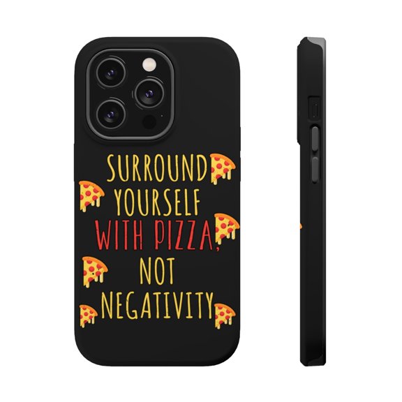 DistinctInk Tough Case for Apple iPhone 15 PRO (6.1" Screen), Compatible with MagSafe Charging - Surround Yourself With Pizza Not Negativity