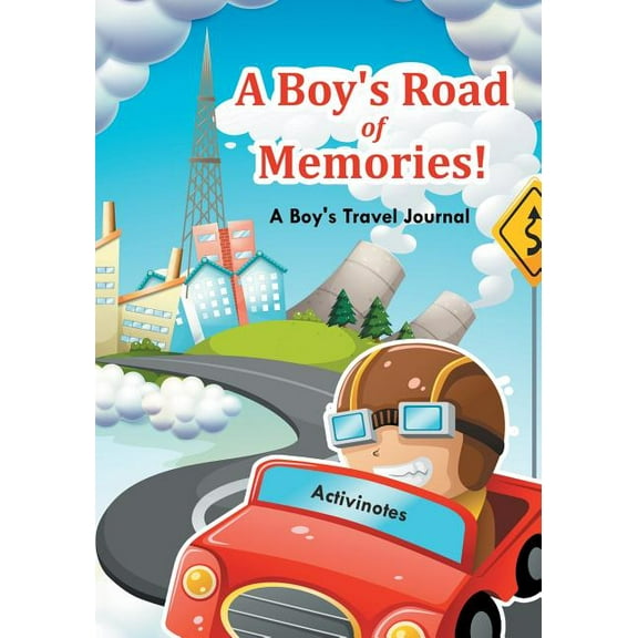 A Boy's Road of Memories! A Boy's Travel Journal, (Paperback)