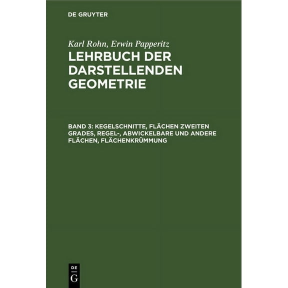 Kegelschnitte, Flächen Zweiten Grades, Regel-, Abwickelbare Und Andere Flächen, Flächenkrümmung, (Hardcover)