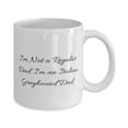 thumbnail image 2 of Reusable Italian Greyhound Dog Gifts, I'm Not a Regular Dad. I'm an Italian Greyhound, Fancy Holiday 15oz Mug From Friends, Pet, Present, 2 of 2