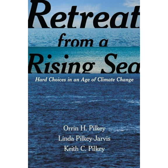 Retreat from a Rising Sea: Hard Choices in an Age of Climate Change, (Paperback)