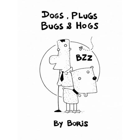 Dogs, plugs, bugs & hogs - eBook