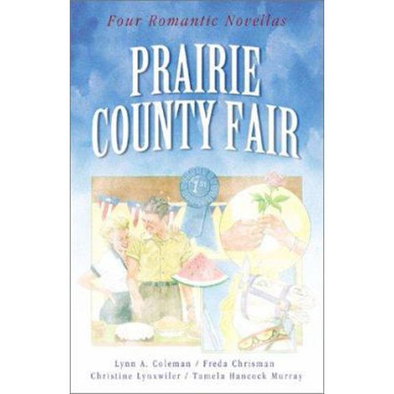 Pre-Owned Prairie County Fair: A Change of Heart/After the Harvest/A Test of Faith/Goodie, Goodie (Inspirational Romance Collection) (Paperback) 1586605542 9781586605544