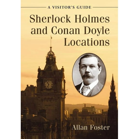 Sherlock Holmes and Conan Doyle Locations: A Visitor's Guide, (Paperback)