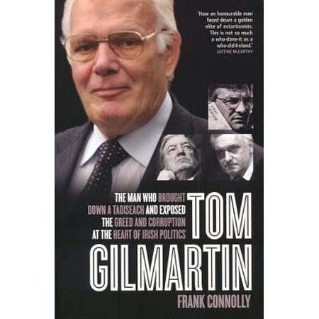 Tom Gilmartin The Man Who Brought Down A Taoiseach And