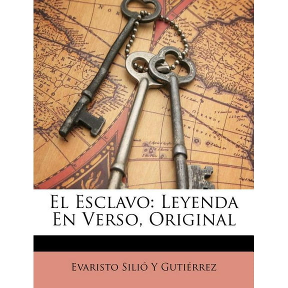 El Esclavo : Leyenda En Verso, Original (Paperback)
