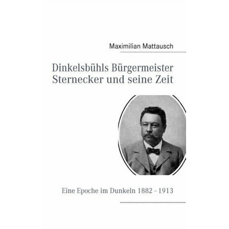 Dinkelsb?hls B?rgermeister Sternecker Un