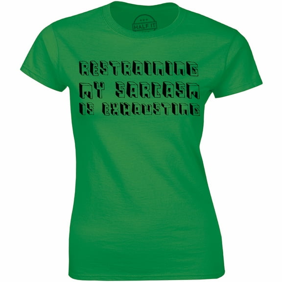 Restraining My Sarcasm Is Exhausting Funny Quote Saying Women's Tee Shirt