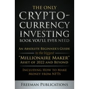 The Only Cryptocurrency Investing Book You'll Ever Need (Paperback)