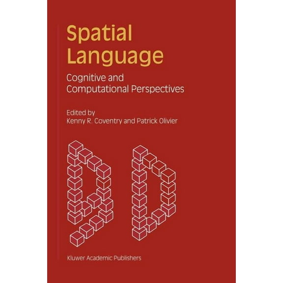 Spatial Language: Cognitive and Computational Perspectives, (Paperback)