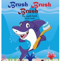 Sam the Shark Journey Brush Brush Brush: Tooth Book, Book 1, (Hardcover)