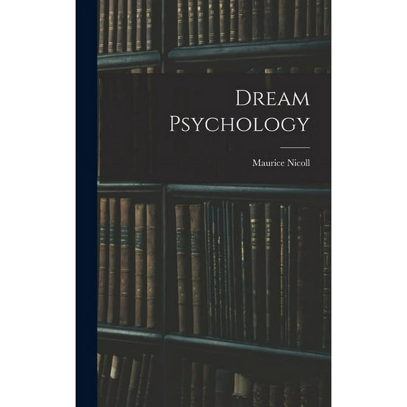 Dream Psychology (Hardcover) by Maurice Nicoll