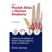 The Pocket Atlas of Human Anatomy, Revised Edition: A Reference for Students of Physical Therapy, Medicine, Sports, and , (Paperback)