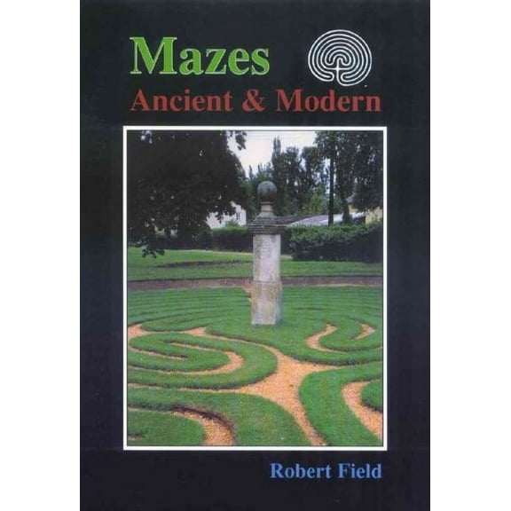 Mazes: Ancient and Modern (Paperback)