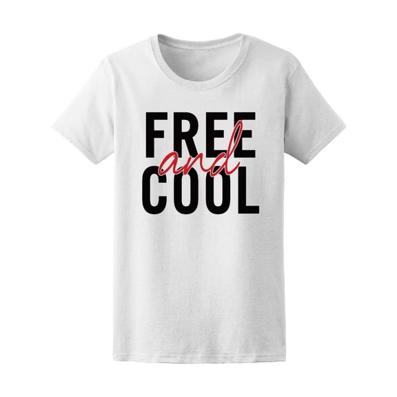 Free And Cool T-Shirt Women -Image by Shutterstock, Female Large