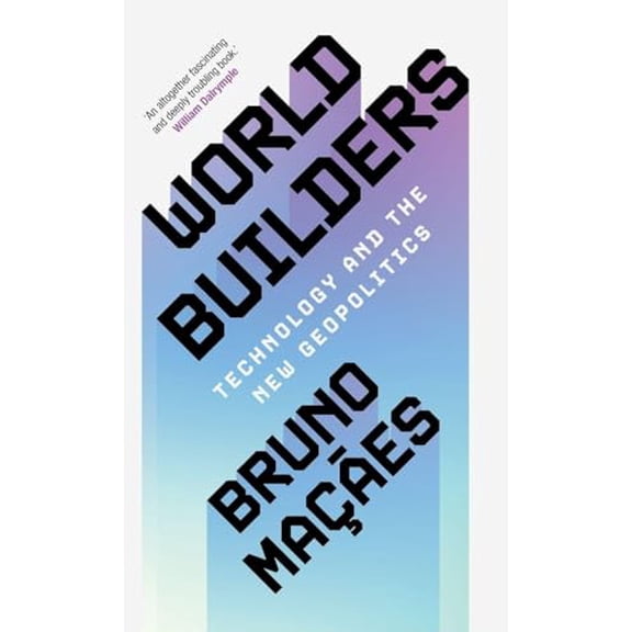 Pre-Owned World Builders: Technology and the New Geopolitics, 9781009397384, 1009397389, Hardcover,