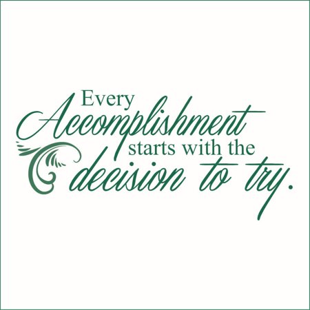 Every Accomplishment Starts With the Decision to Try Vinyl Quote - Small - Forest Green