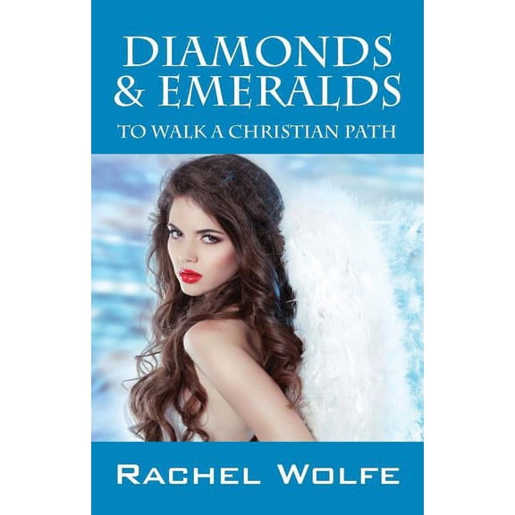 Diamonds & Emeralds : To Walk A Christian Path (Paperback)
