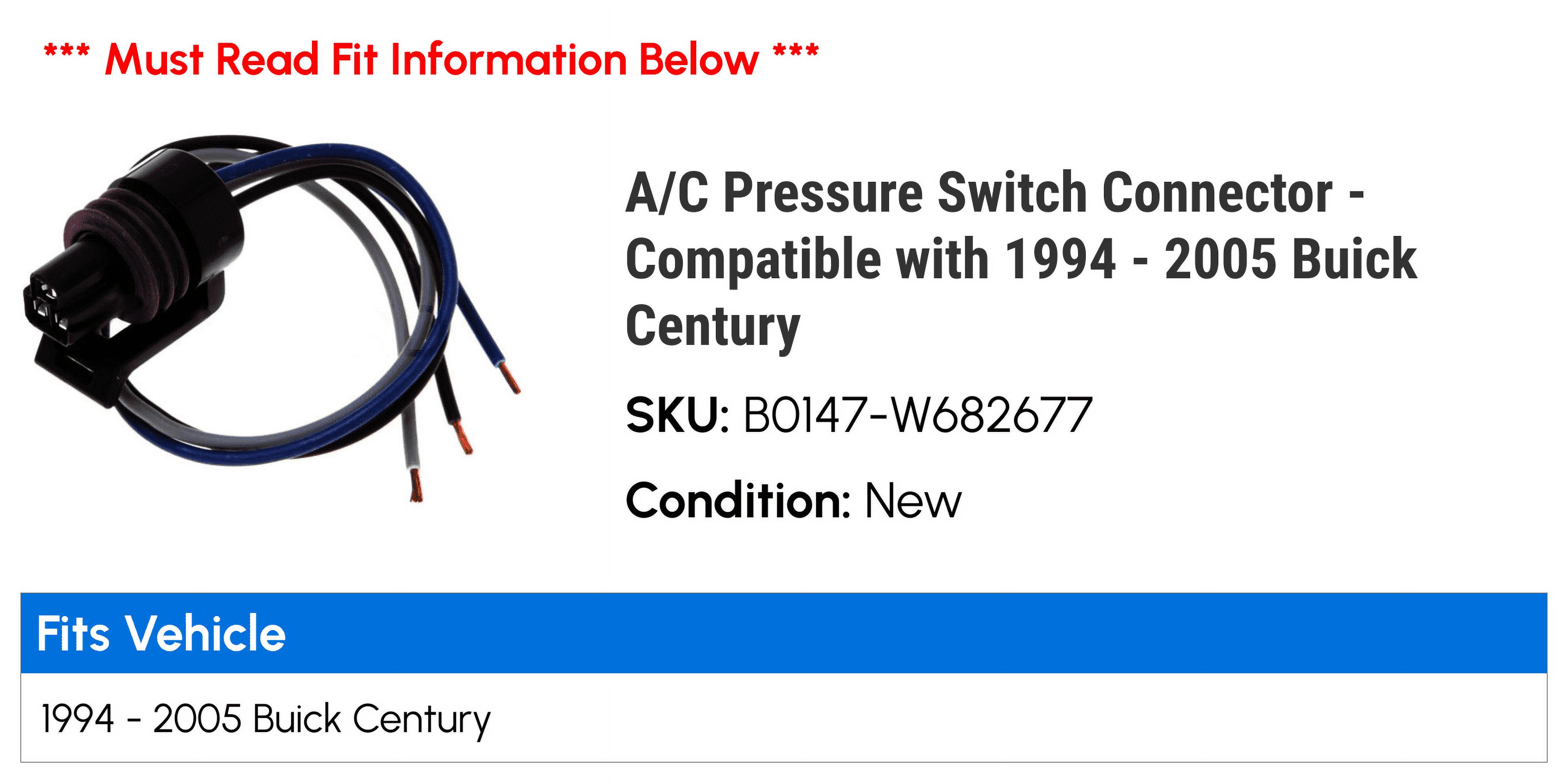 A/C Pressure Switch Connector - Compatible with 1994 - 2005 Buick Century  1995 1996 1997 1998 1999 2000 2001 2002 2003 2004 - Walmart.com, image size:4000x1998
