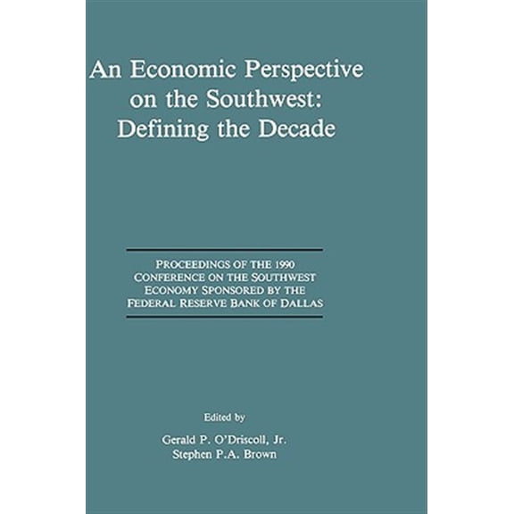 Pre-Owned An Economic Perspective on the Southwest: Defining the Decade: Proceedings of the 1990 Conference on the Southwest Econo, (Hardcover)