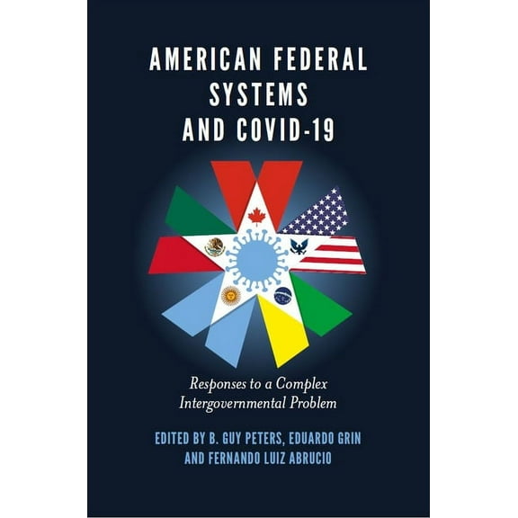 American Federal Systems and Covid-19: Responses to a Complex Intergovernmental Problem, (Hardcover)